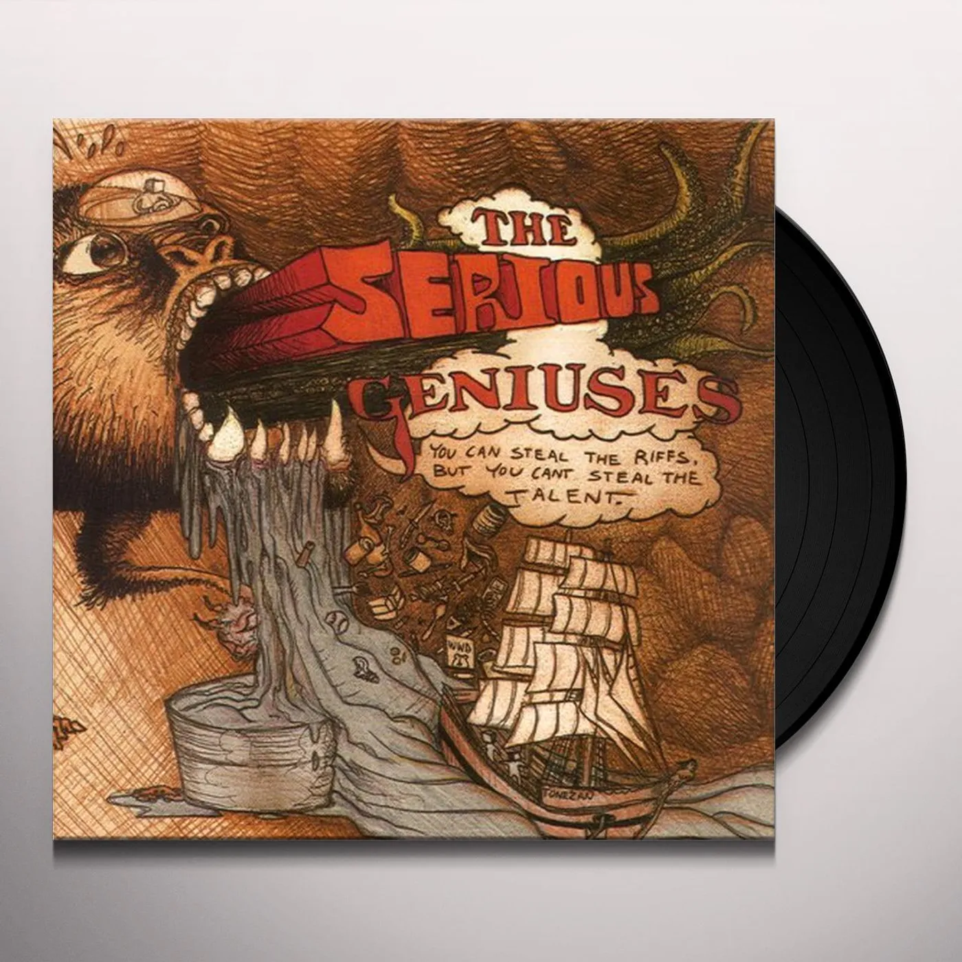 Serious Geniuses YOU CAN STEAL RIFFS BUT YOU CAN'T STEAL TALENT Vinyl Record