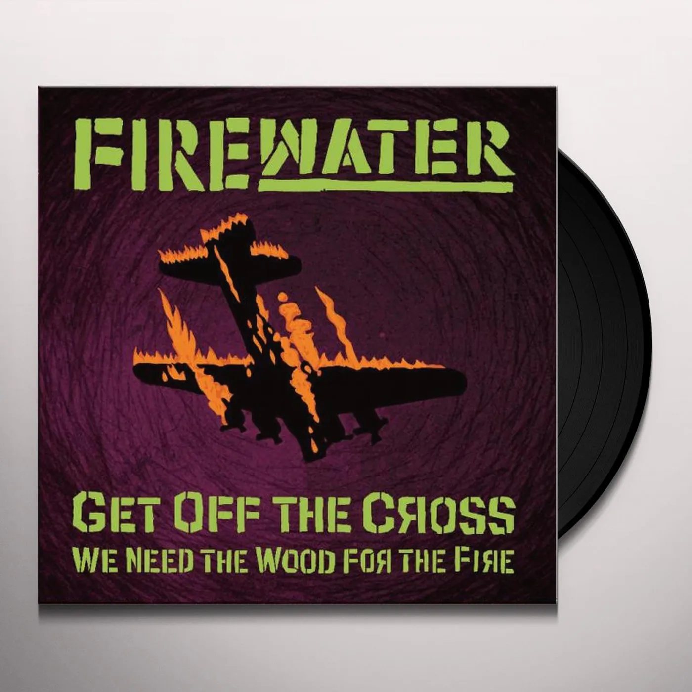 Firewater GET OFF THE CROSS WE NEED THE WOOD Vinyl Record