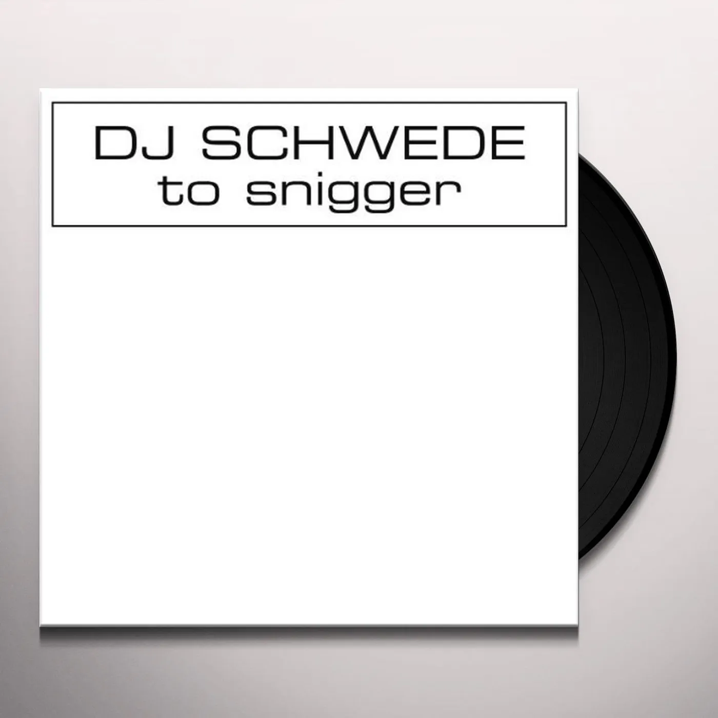 DJ Schwede TO SNIGGER Vinyl Record