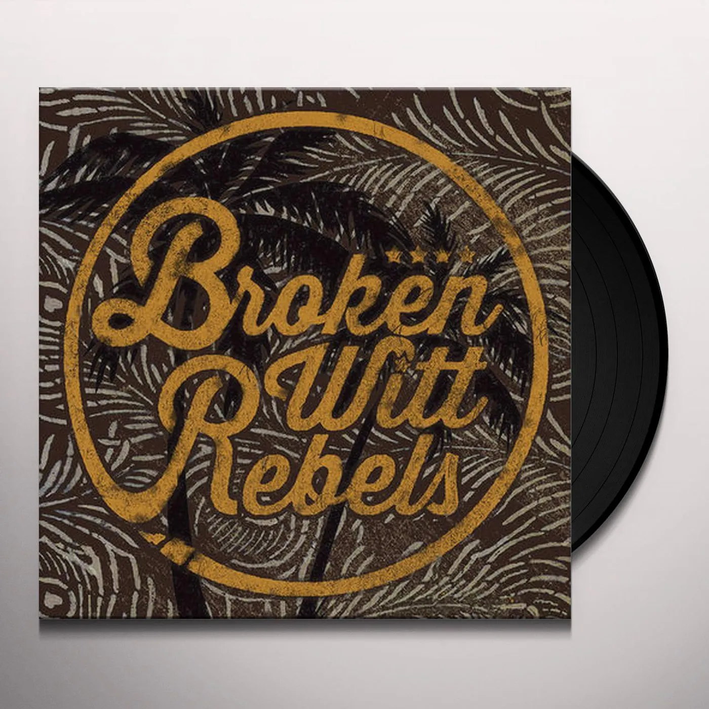 Broken Witt Rebels Vinyl Record