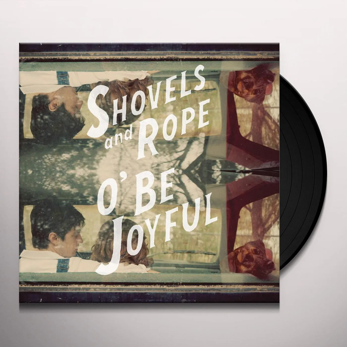 Shovels & Rope O BE JOYFUL Vinyl Record