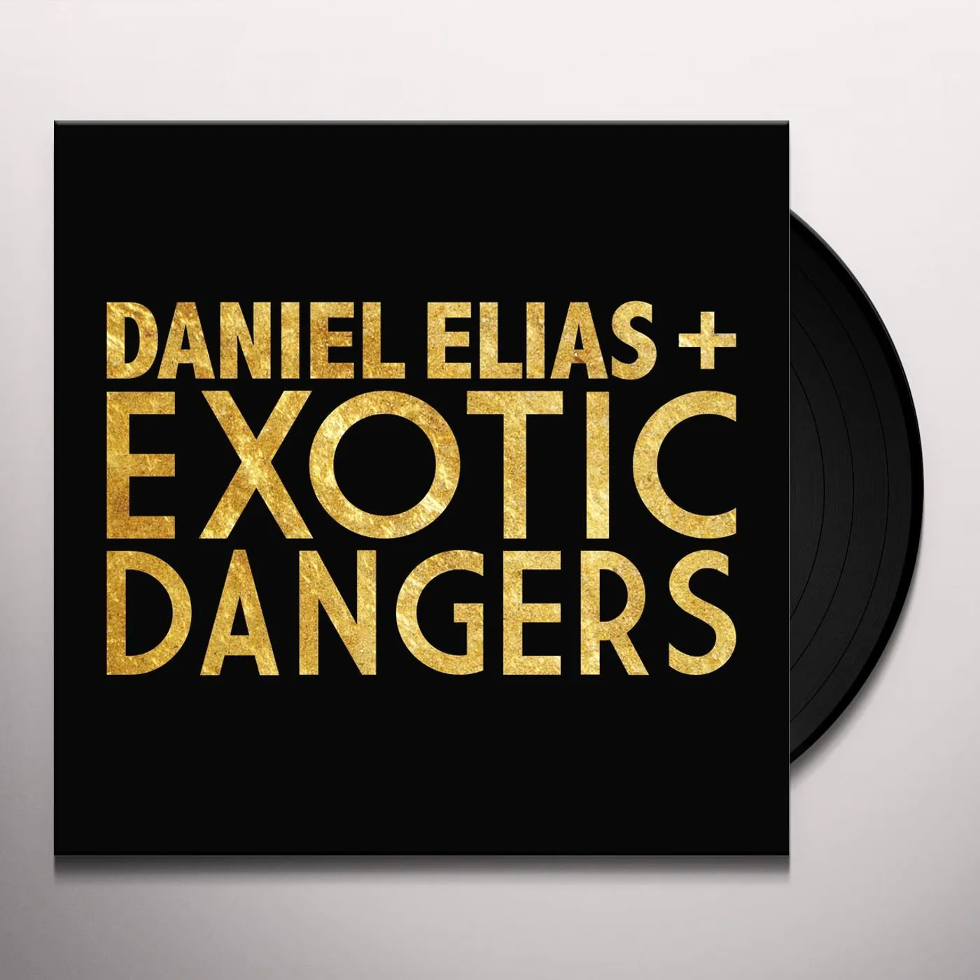 DANIEL ELIAS + EXOTIC DANGERS Vinyl Record