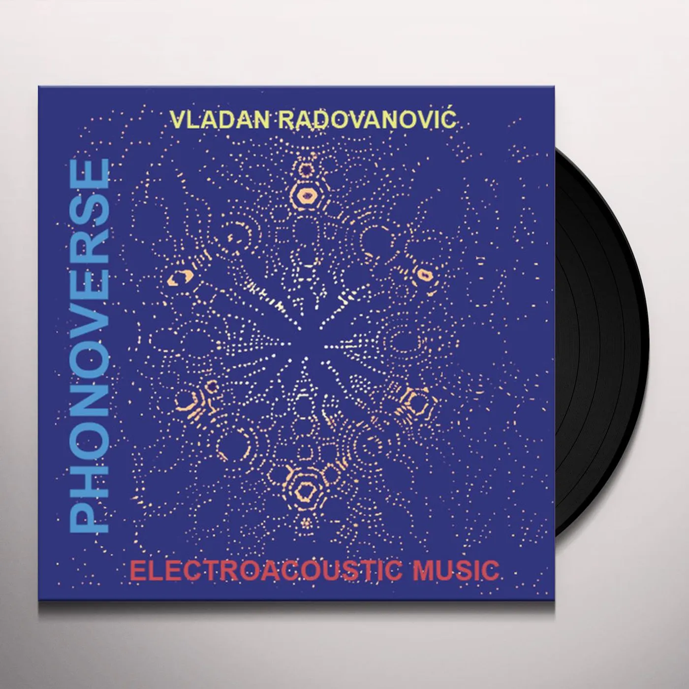 Vladan Radovanovic PHONOVERSE: ELECTROACOUSTIC MUSI Vinyl Record