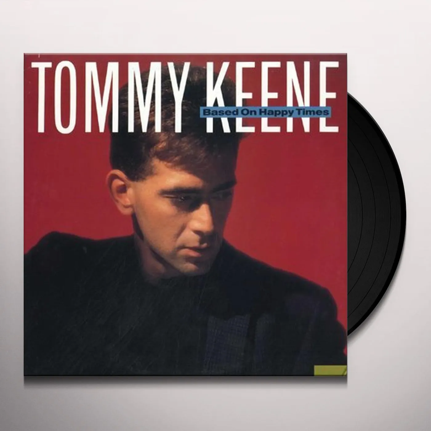 Tommy Keene Based On Happy Times Vinyl Record