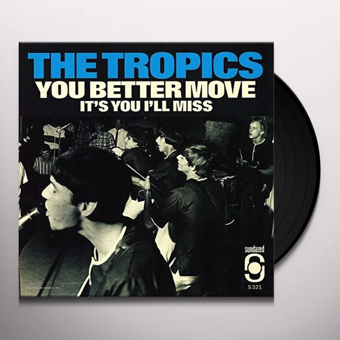 The Tropics YOU BETTER MOVE / IT'S YOU I MISS Vinyl Record