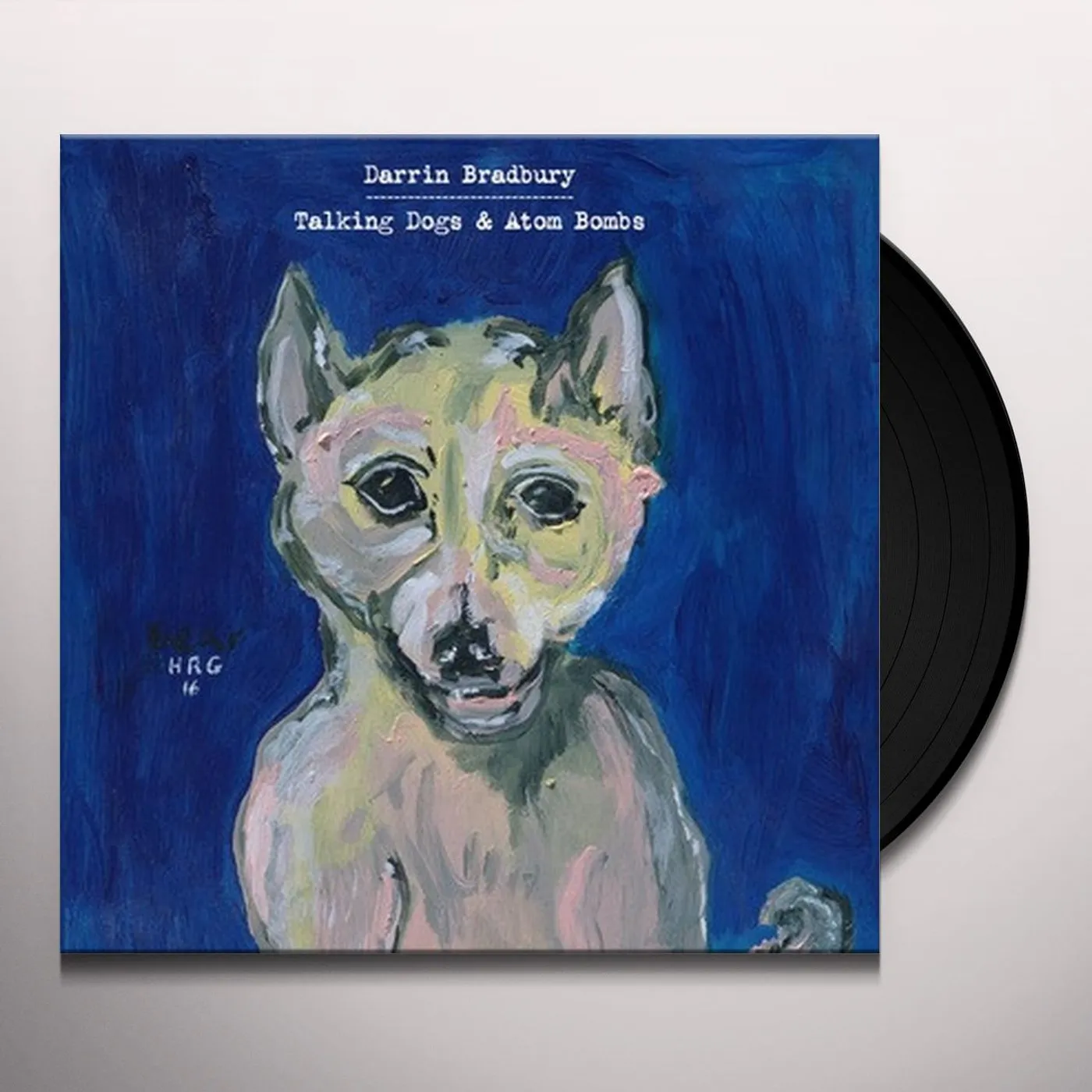 Darrin Bradbury Talking Dogs & Atom Bombs Vinyl Record