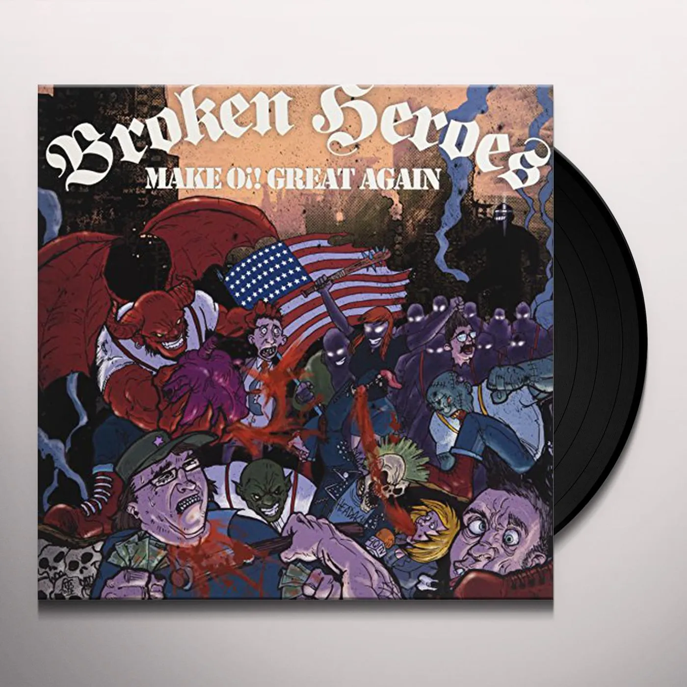 Broken Heroes Make Oi! Great Again Vinyl Record
