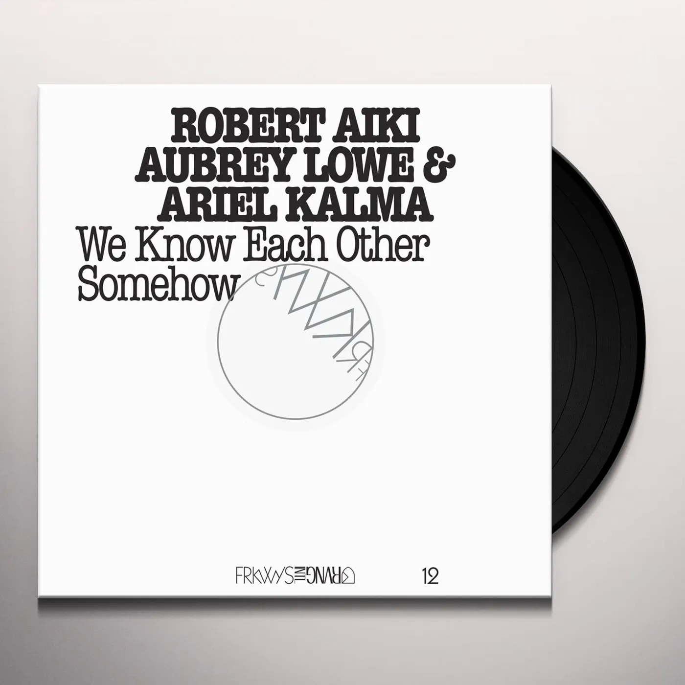 Robert Aiki Aubrey Lowe FRKWYS 12: WE KNOW EACH OTHER SOMEHOW Vinyl Record