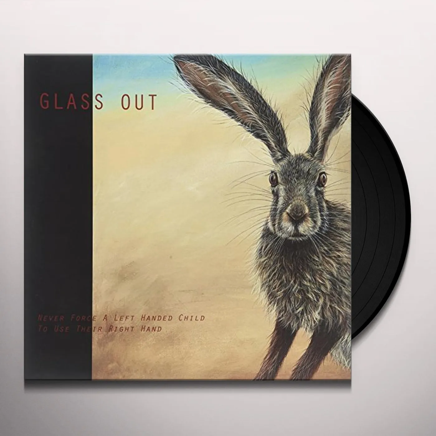 Glass Out NEVER FORCE A LEFT HANDED CHILD TO USE THEIR RIGHT Vinyl Record