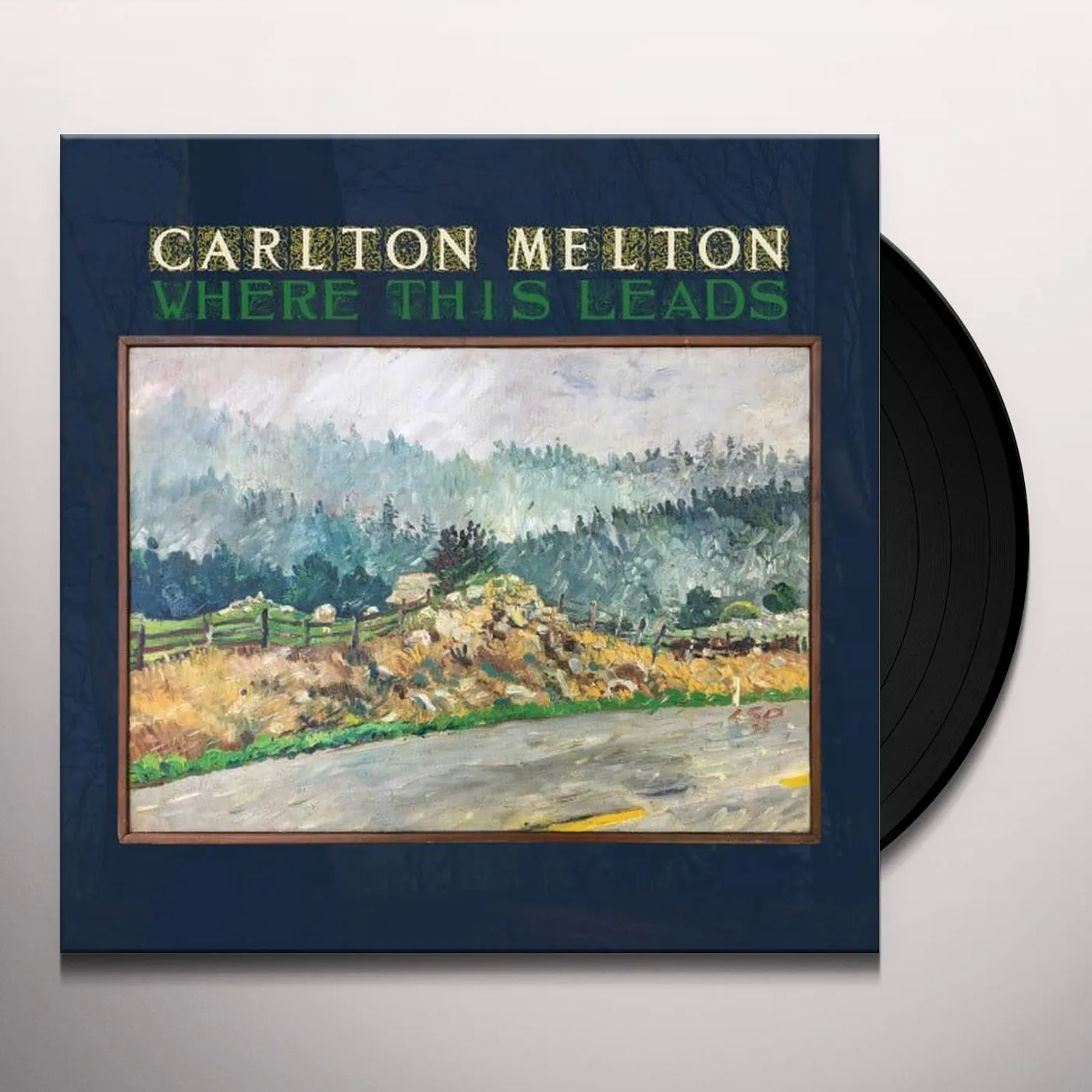 Carlton Melton Where This Leads Vinyl Record