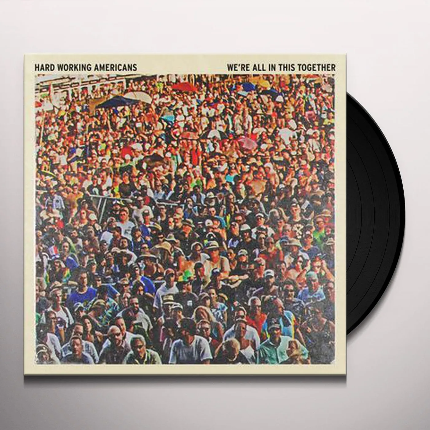 Hard Working Americans We're All In This Together Vinyl Record
