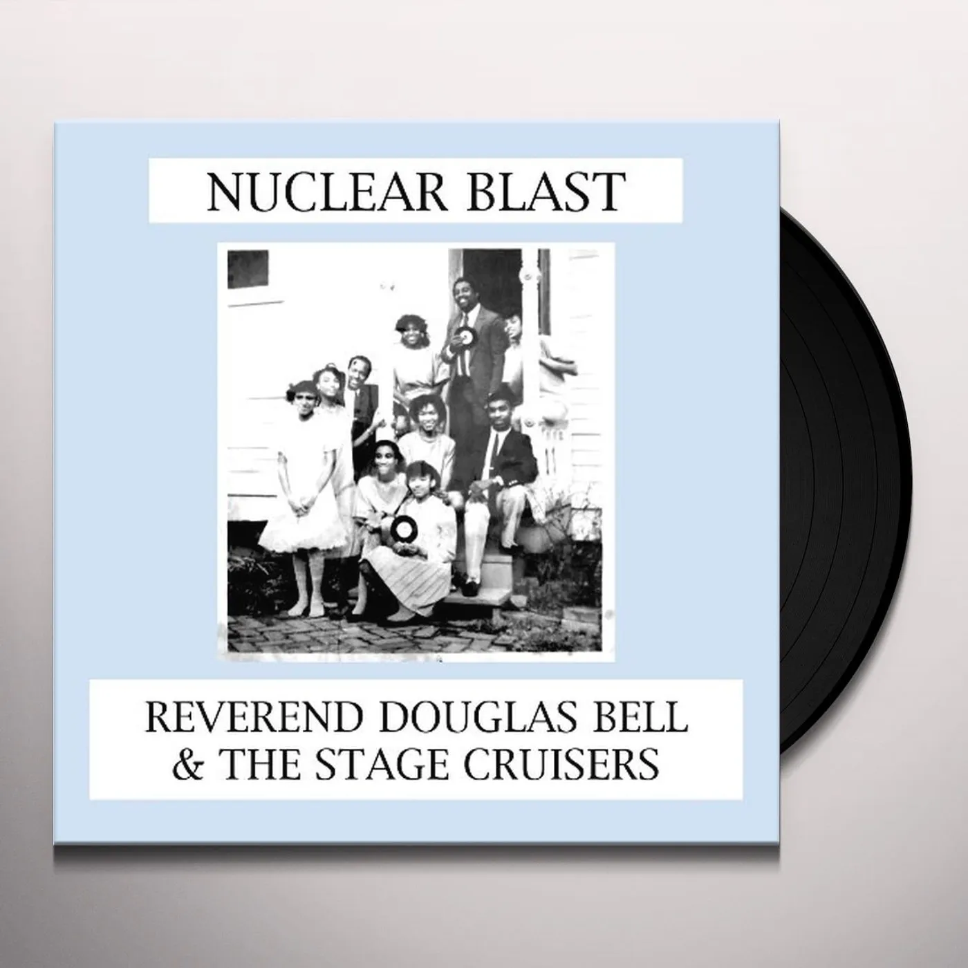 Reverend Douglas Bell & The Stage Cruisers Nuclear Blast Vinyl Record