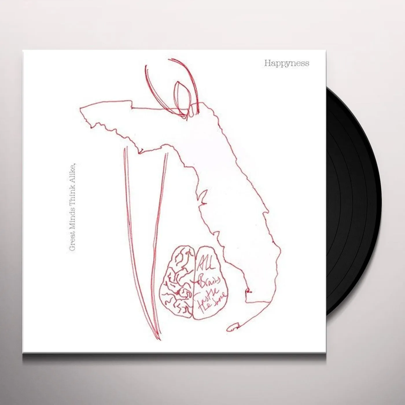 Happyness GREAT MINDS THINK ALIKE ALL BRAINS TASTE THE SAME (Vinyl)