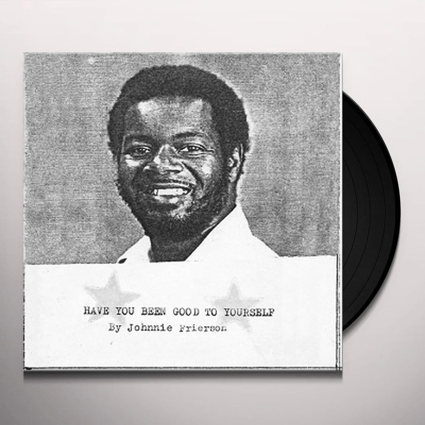 Johnnie Frierson Have You Been Good to Yourself Vinyl Record