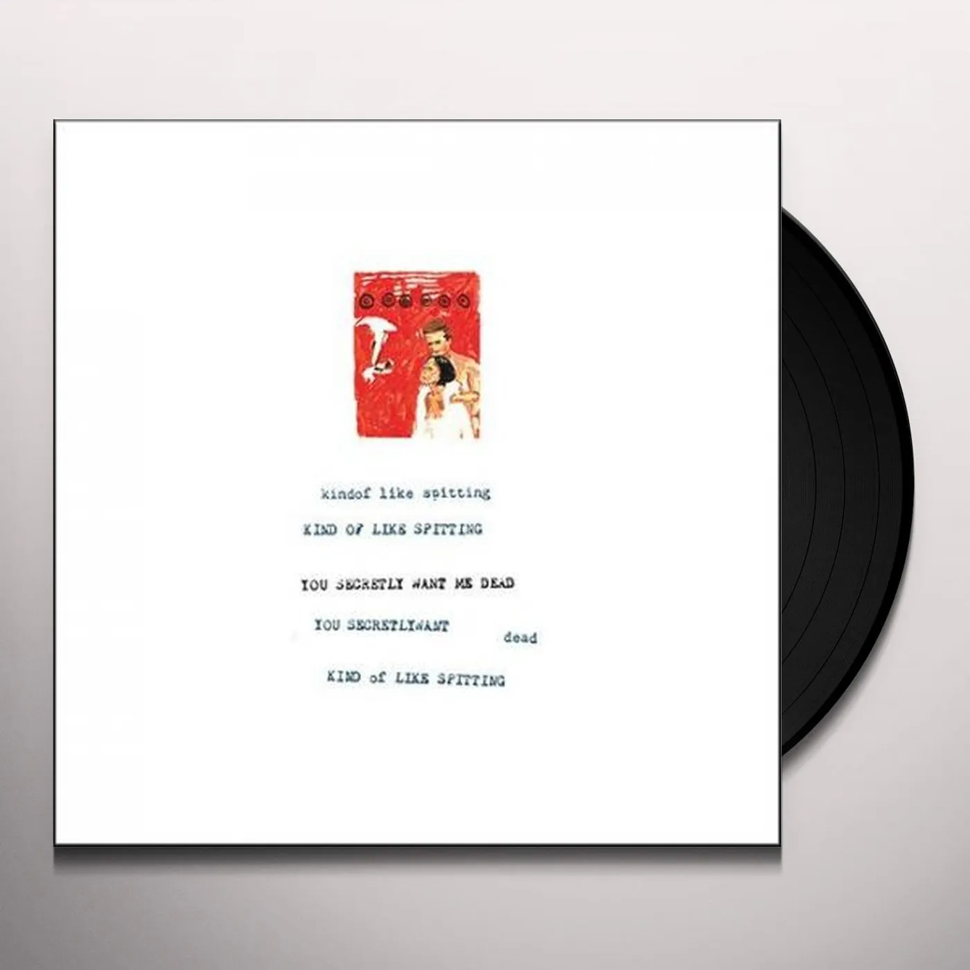 Kind of Like Spitting You Secretly Want Me Dead Vinyl Record