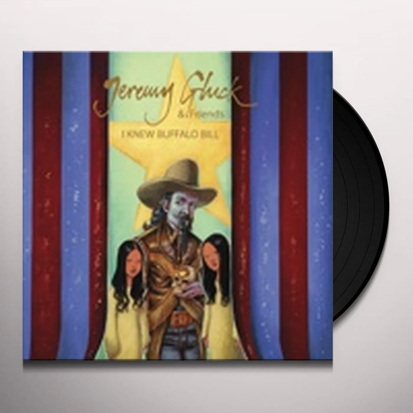Jeremy Gluck & Friends I Knew Buffalo Bill Vinyl Record