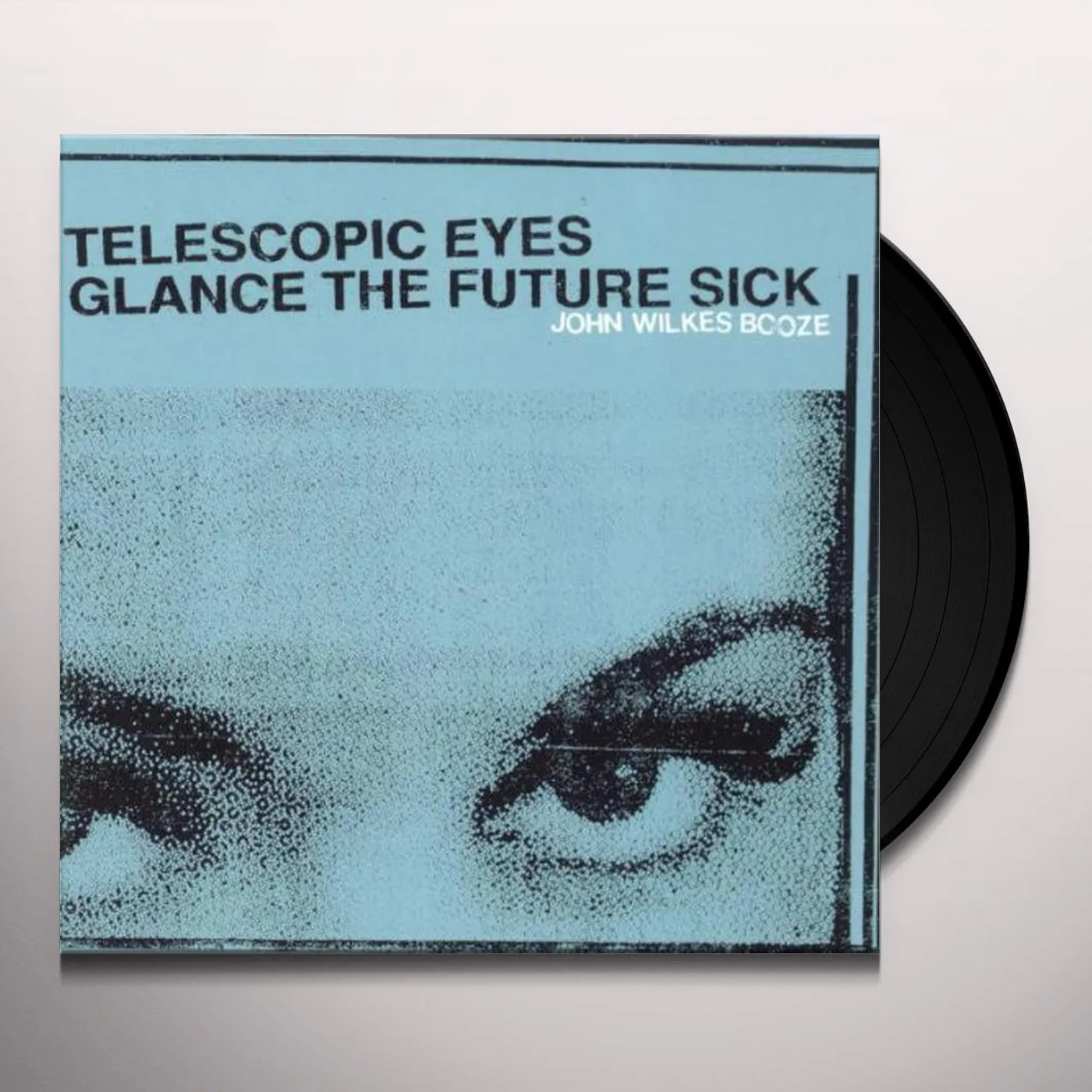 John Wilkes Booze TELESCOPIC EYES GLANCE Vinyl Record