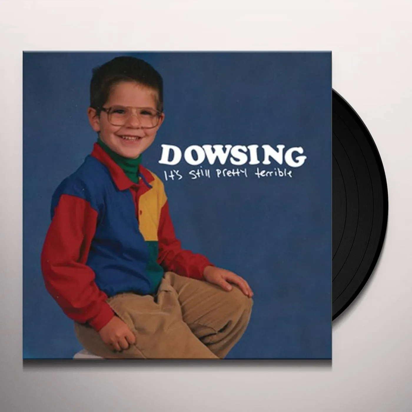 Dowsing ITS STILL PRETTY TERRIBLE Vinyl Record