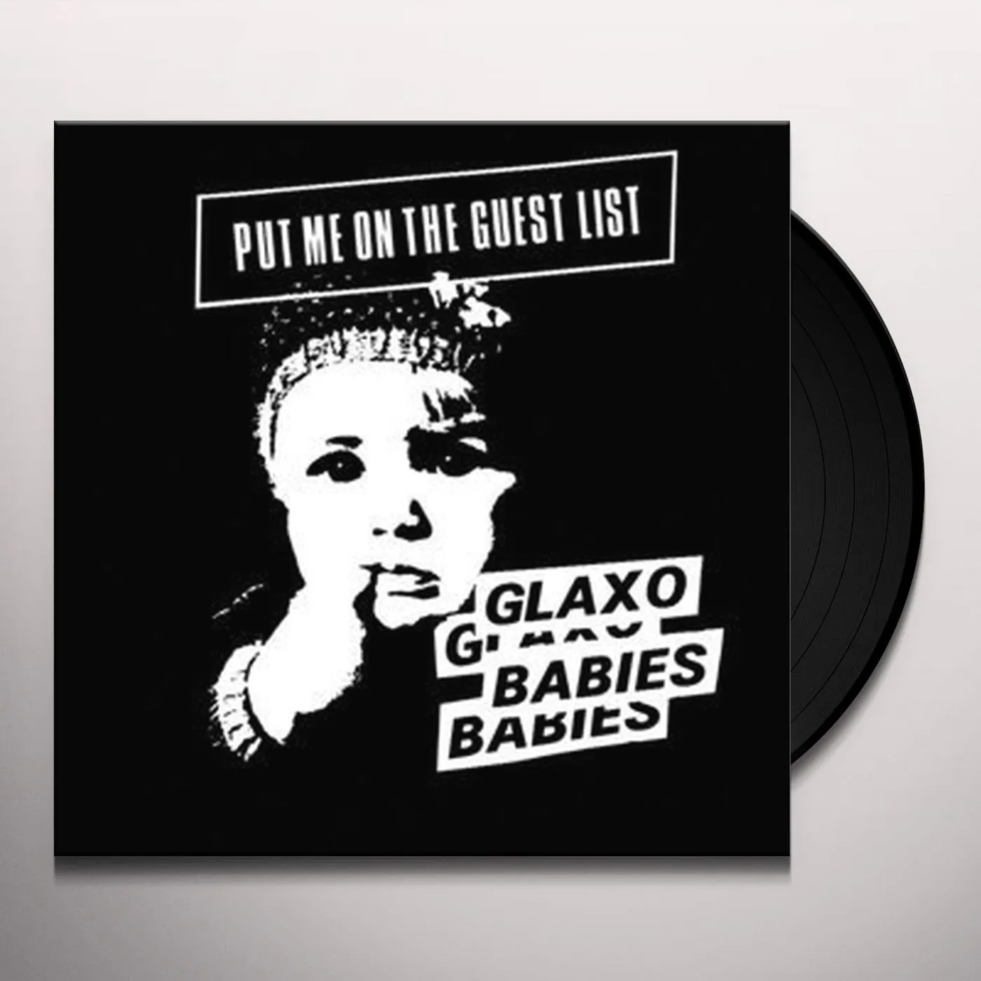 Glaxo Babies Put Me On The Guest List Vinyl Record