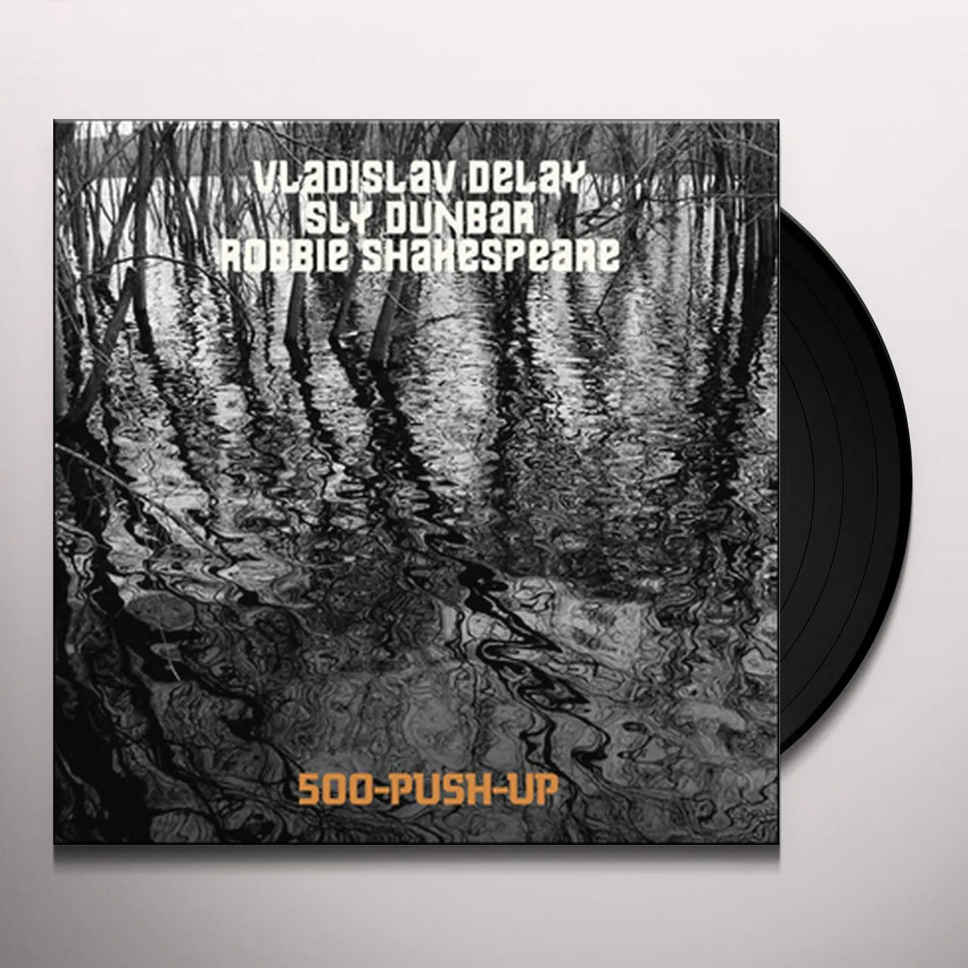 Vladislav Delay, Sly Dunbar and Robbie Shakespeare  500 PUSH UP Vinyl Record