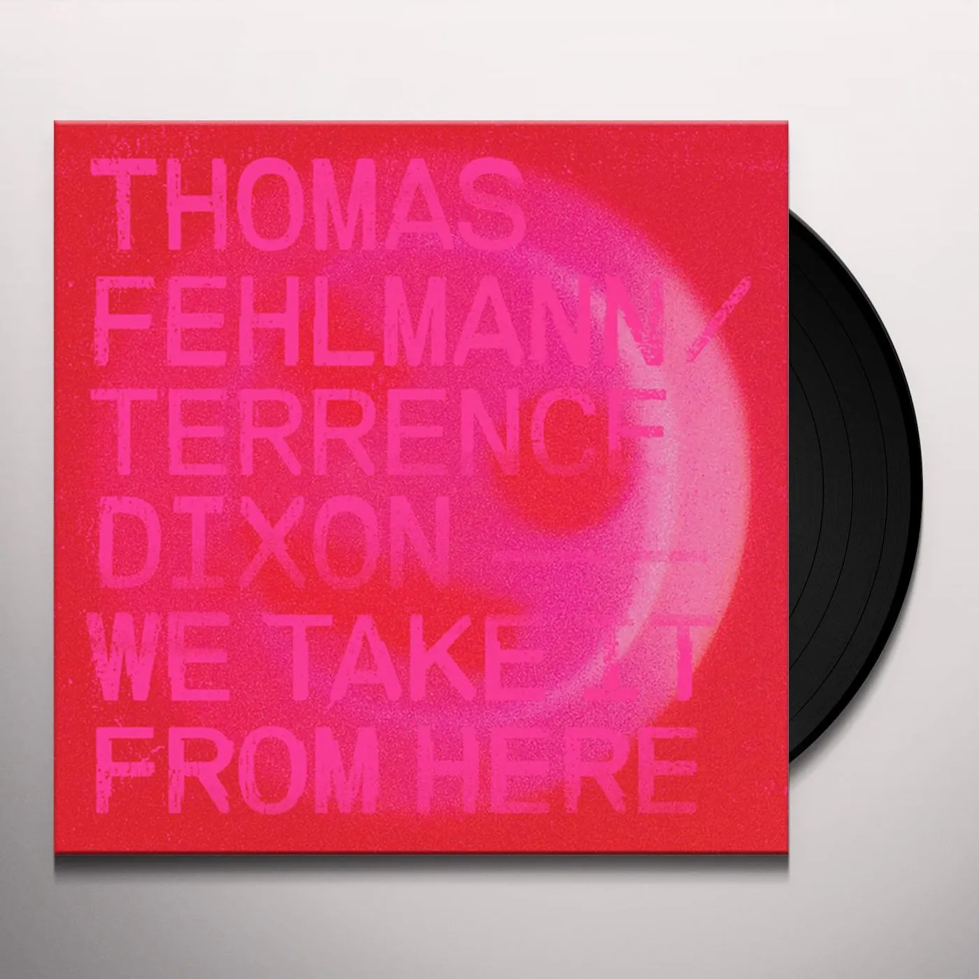 Thomas Fehlmann / Terrence Dixon WE TAKE IT FROM HERE Vinyl Record