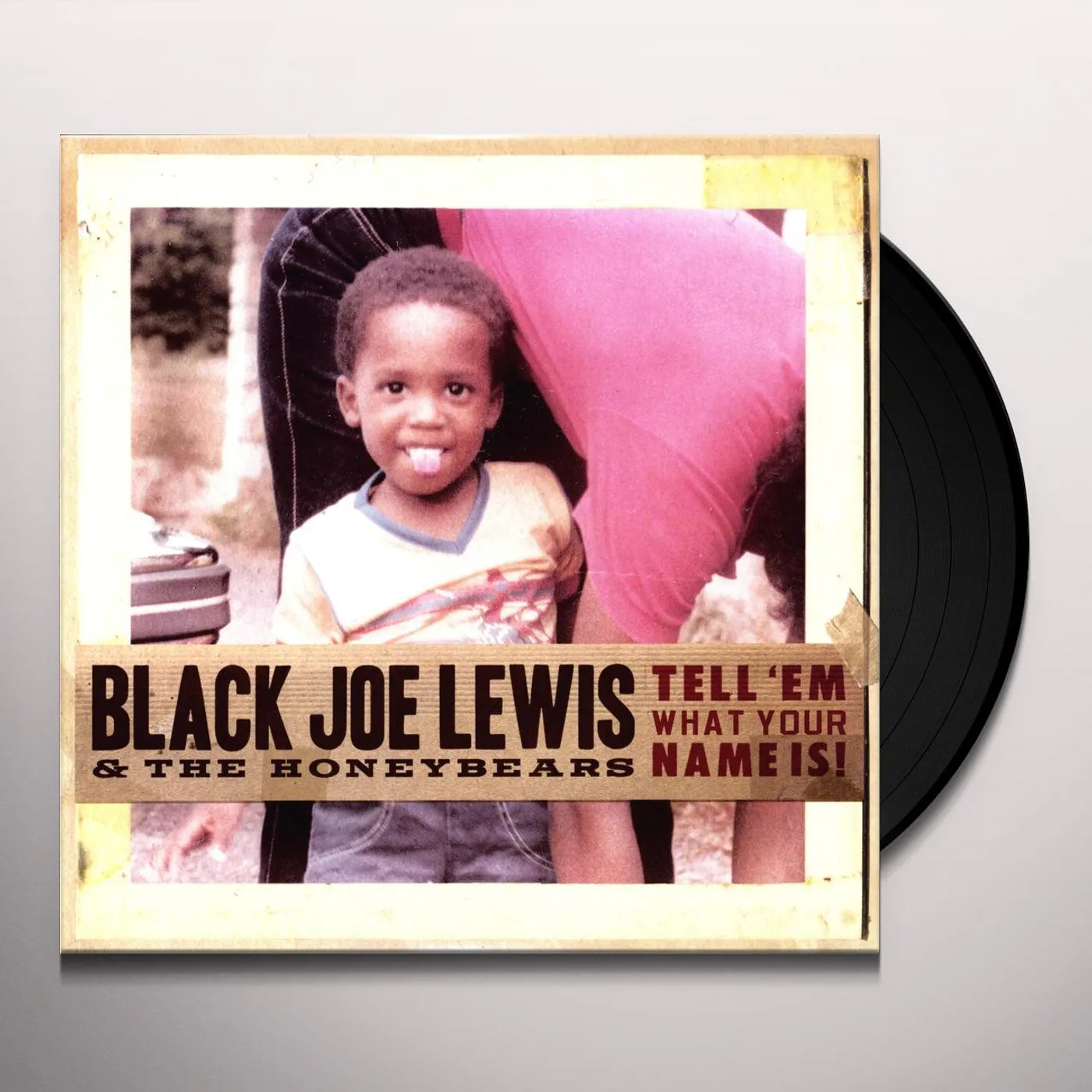 Black Joe Lewis & The Honeybears TELL EM WHAT YOUR NAME IS Vinyl Record