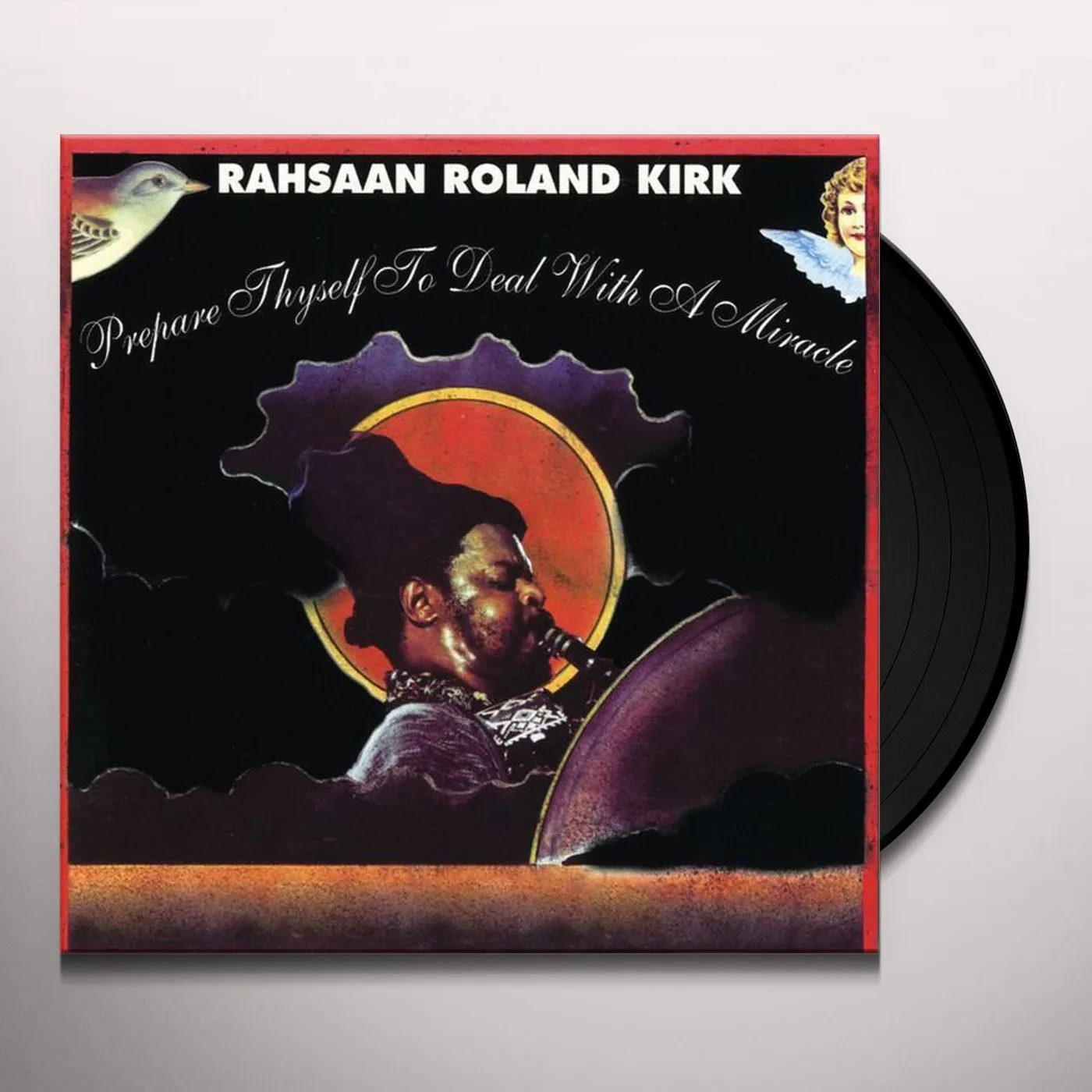 Rahsaan Roland Kirk Prepare Thyself To Deal With A Miracle Vinyl Record