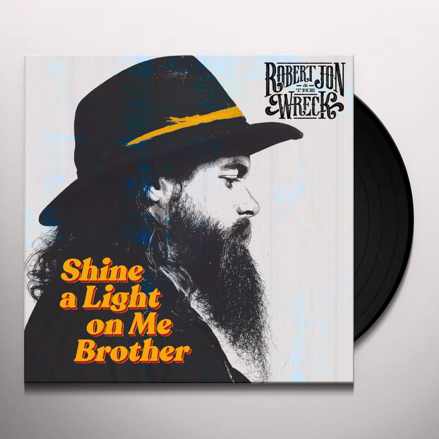 Robert Jon & the Wreck Shine a Light on Me Brother Vinyl Record