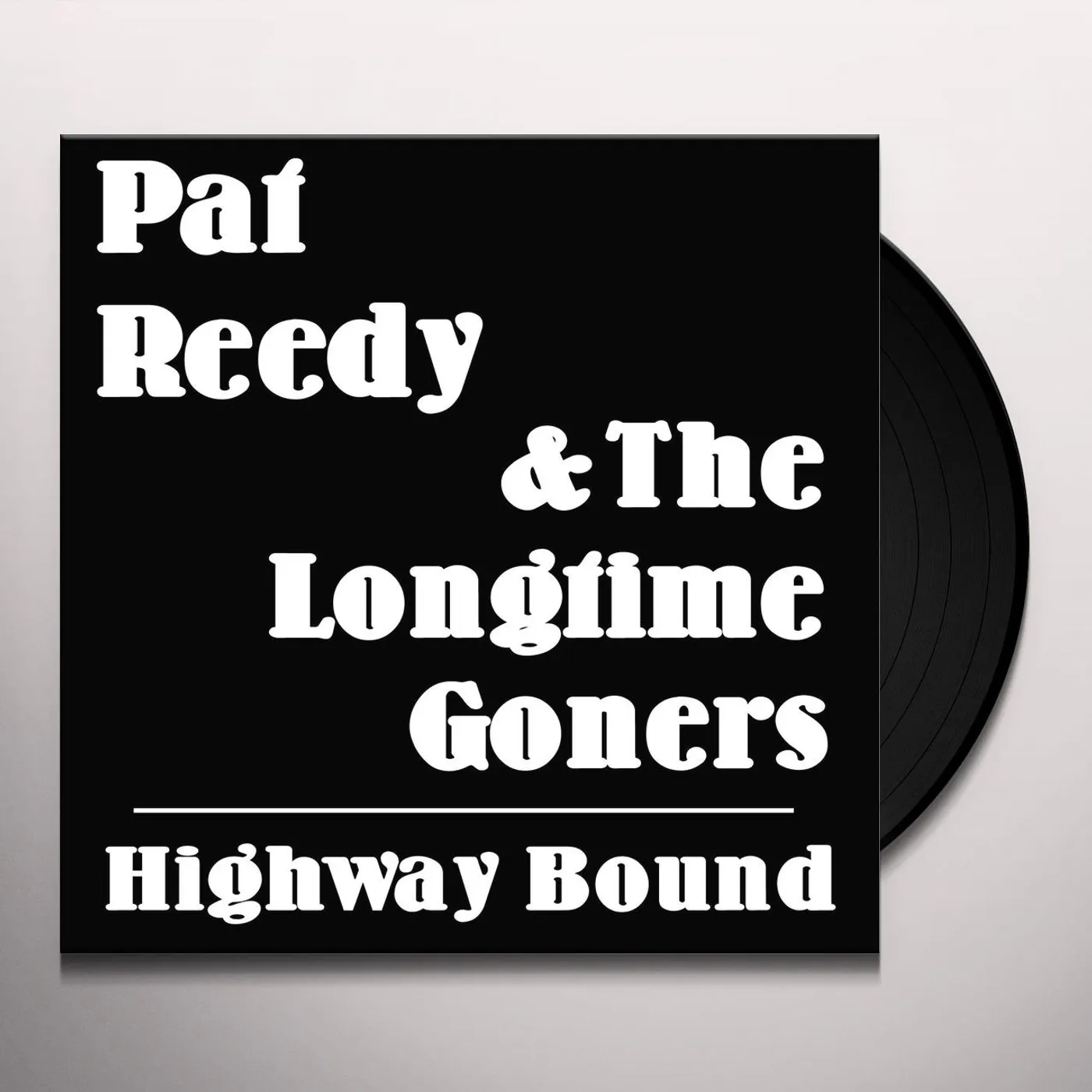 Pat Reedy & the Longtime Goners Highway Bound Vinyl Record