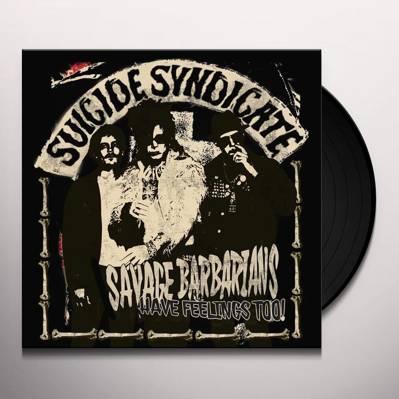 Suicide Syndicate Savage Barbarians... Have Feelings Too! Vinyl Record