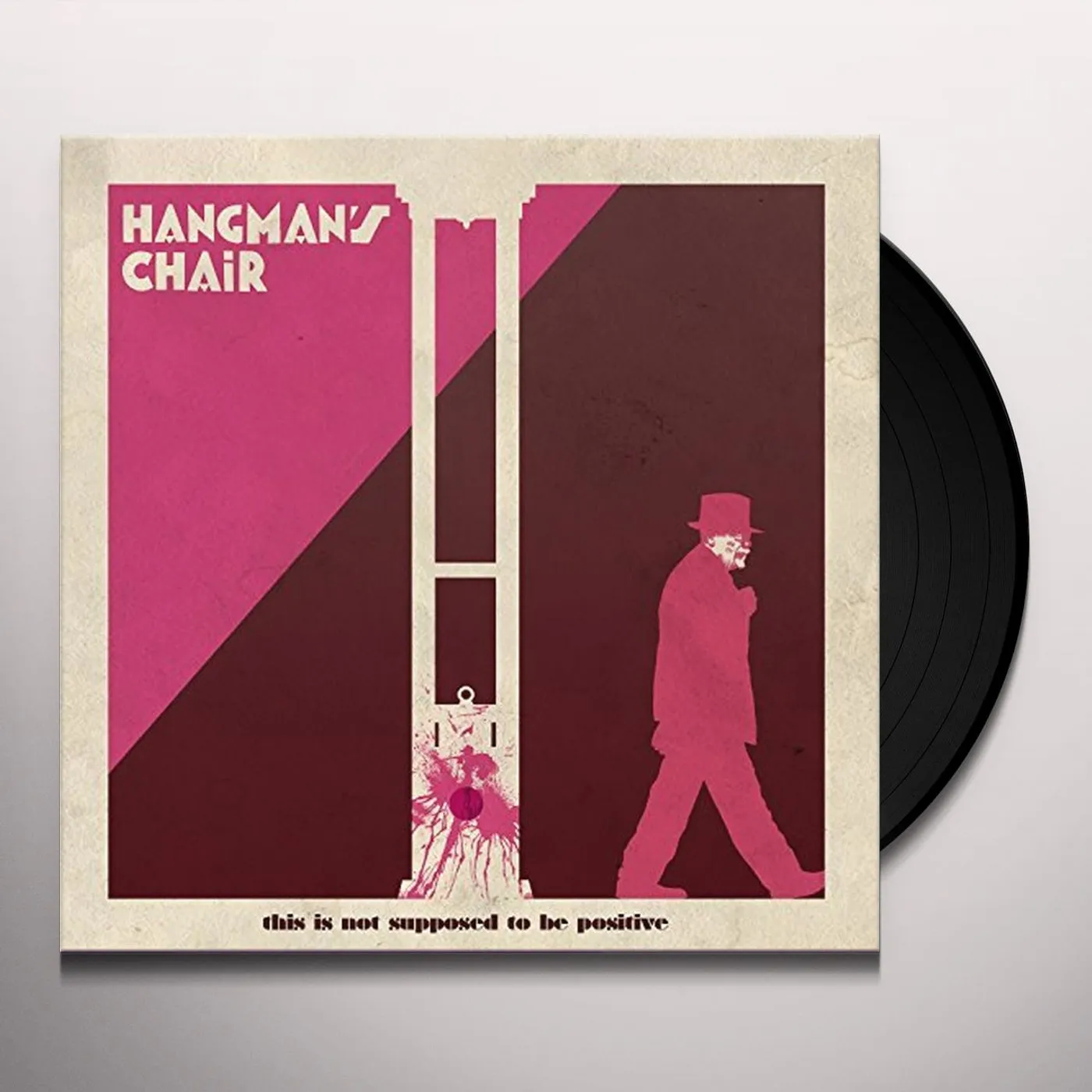 Hangman's Chair This Is Not Supposed To Be Positive Vinyl Record