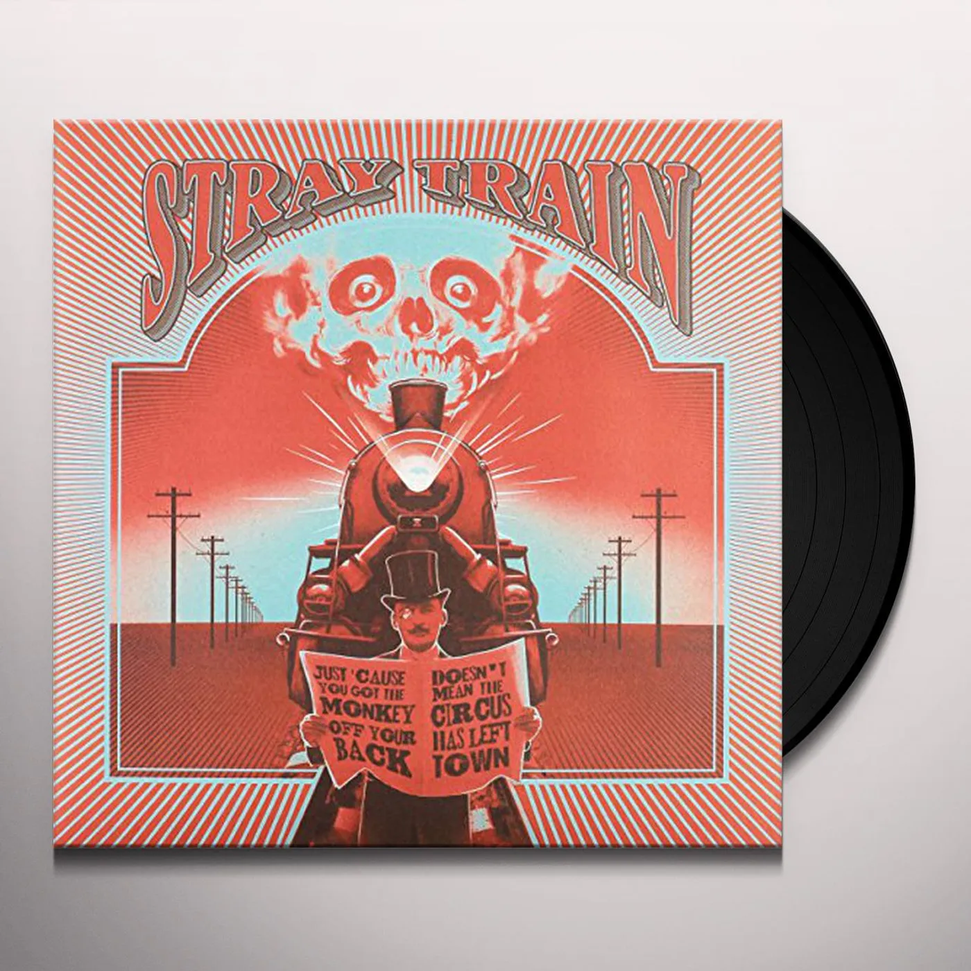 Stray Train JUST CAUSE YOU GOT THE MONKEY OFF YOUR BACK Vinyl Record