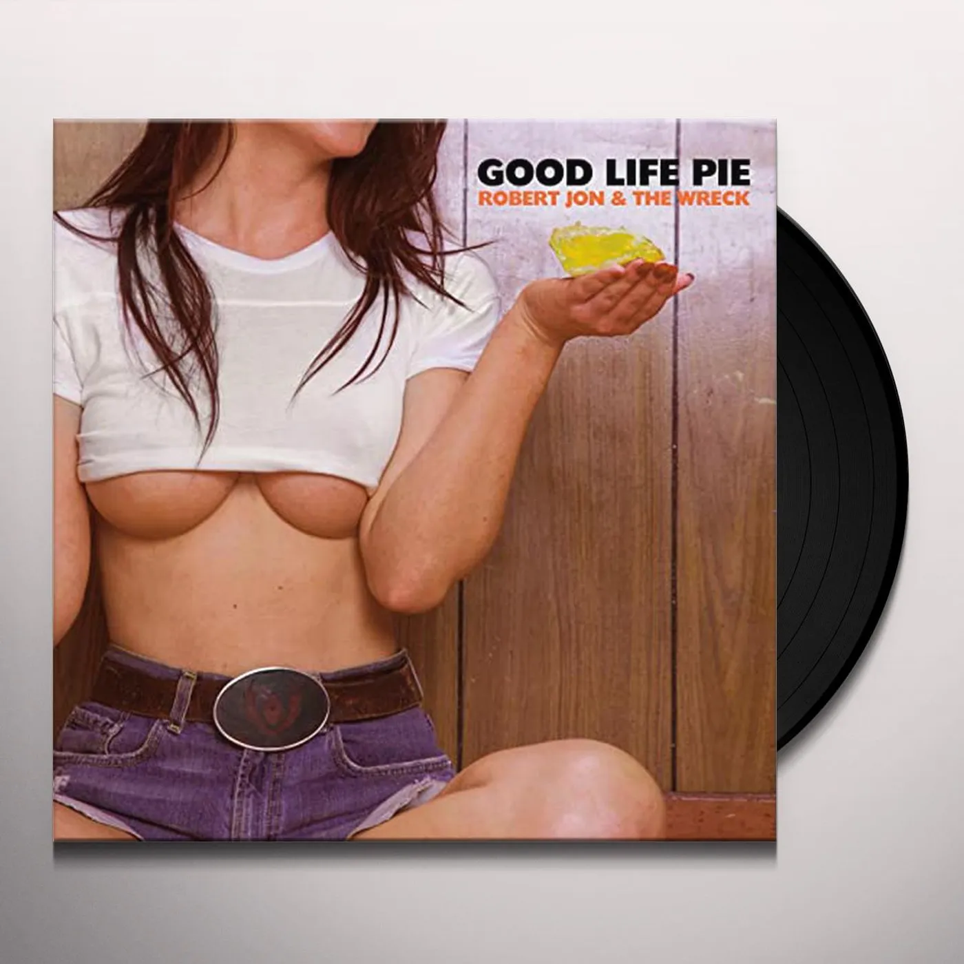 Robert Jon & the Wreck Good Life Pie Vinyl Record