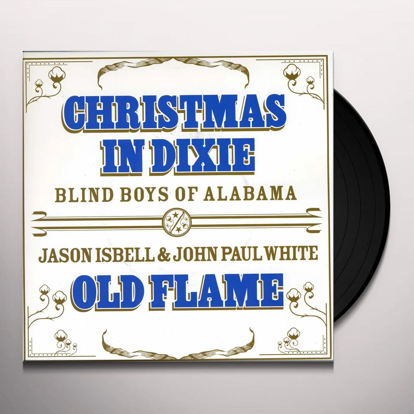 Blind Boys Of Alabama / Jason Isbell / John White CHRISTMAS IN DIXIE / OLD FLAME Vinyl Record