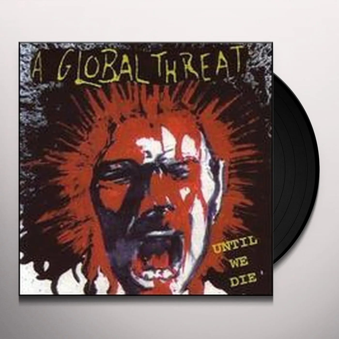 A Global Threat Until We Die Vinyl Record