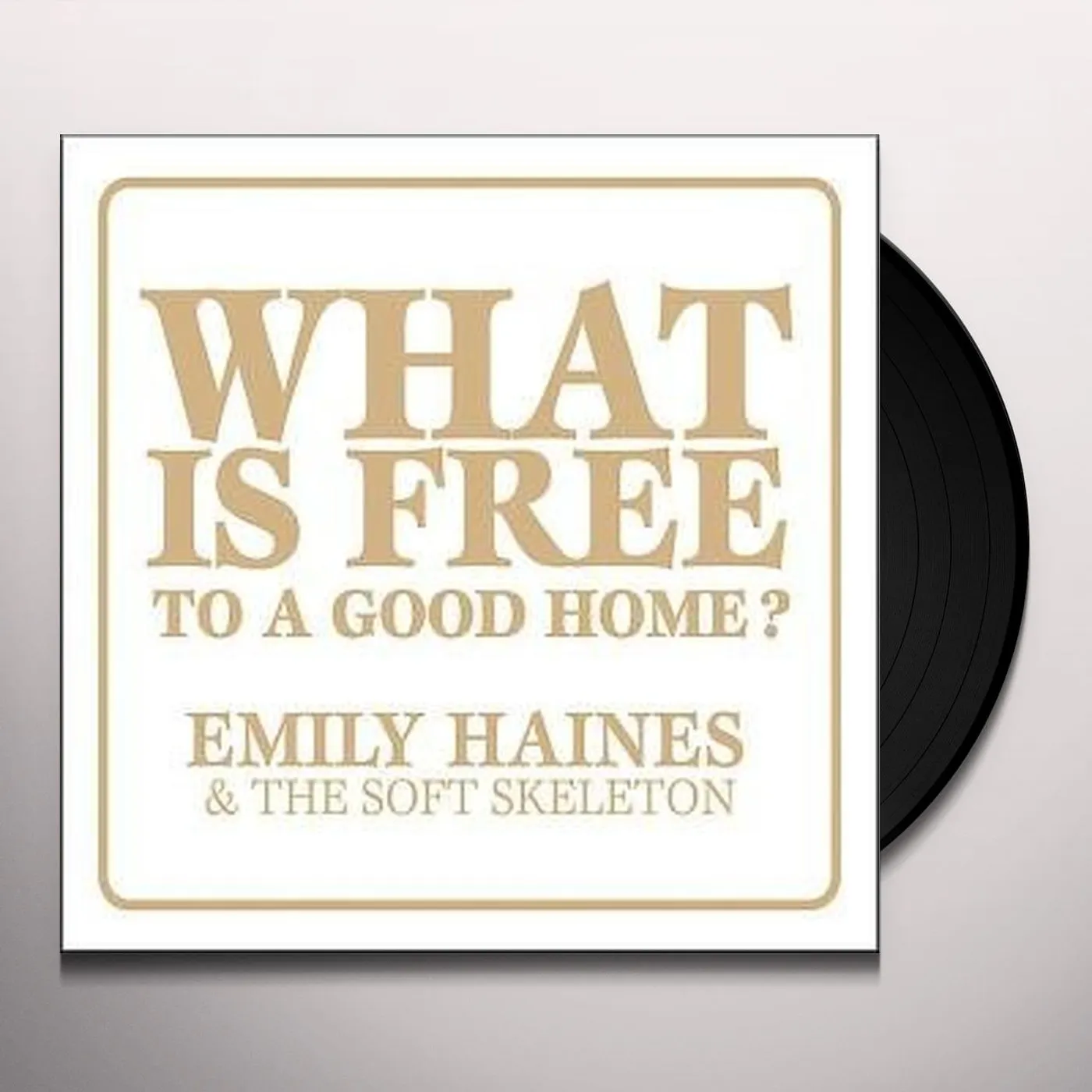 Emiliy Haines / Soft Skeleton WHAT IS FREE TO A GOOD HOME Vinyl Record