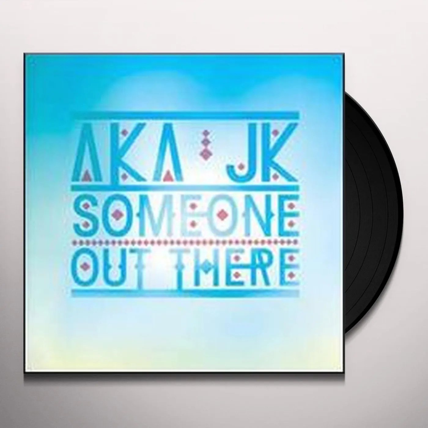 AKA JK SOMEONE OUT THERE Vinyl Record