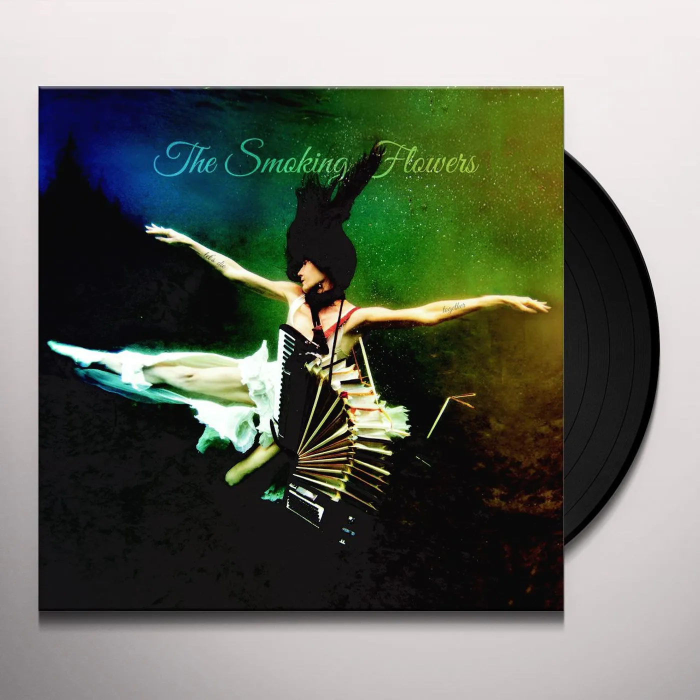 The Smoking Flowers Let's Die Together Vinyl Record