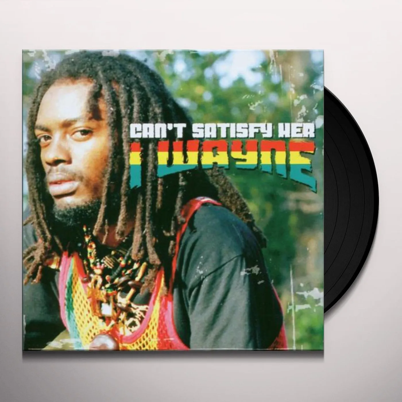 I Wayne CAN'T SATISFY HER Vinyl Record