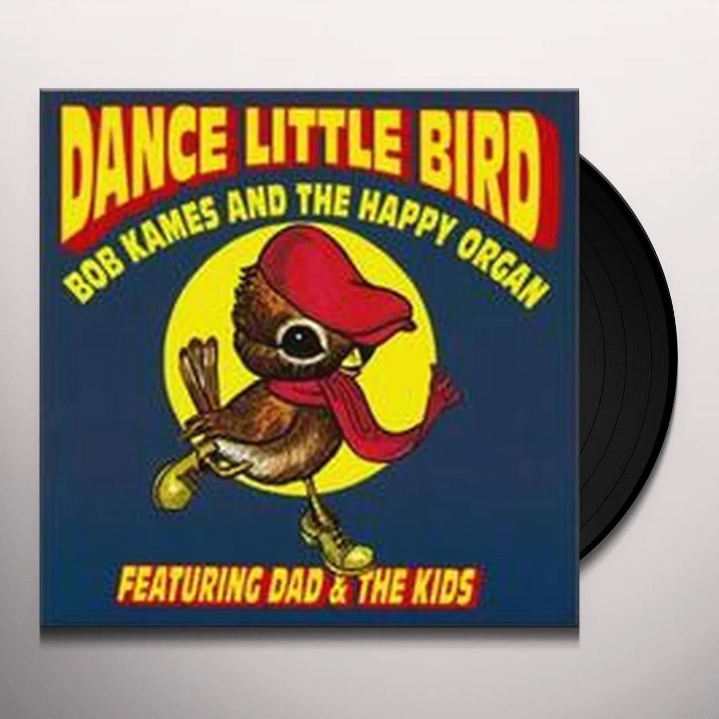 Bob Happy Organ Dad Rames & The Kids DANCE LITTLE BIRD Vinyl Record