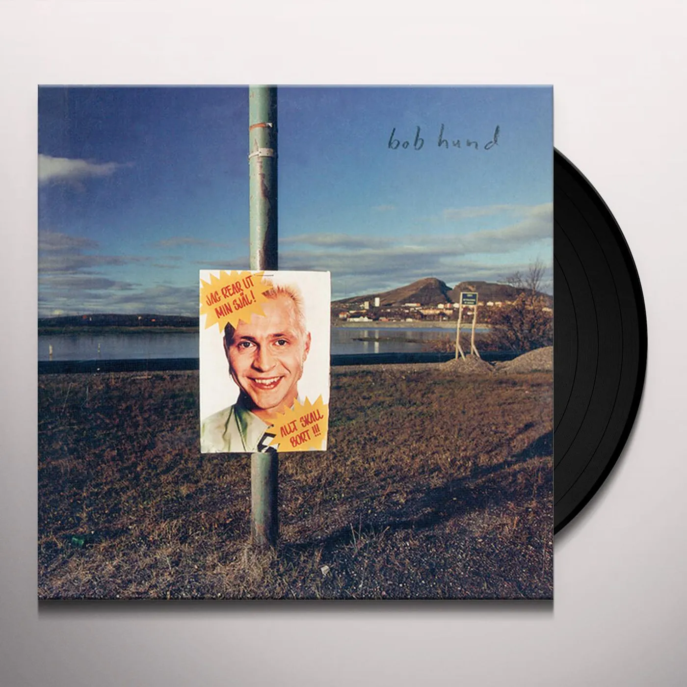 bob hund JAG REAR UT MIN SJÄL! ALLT SKALL BORT!!! Vinyl Record