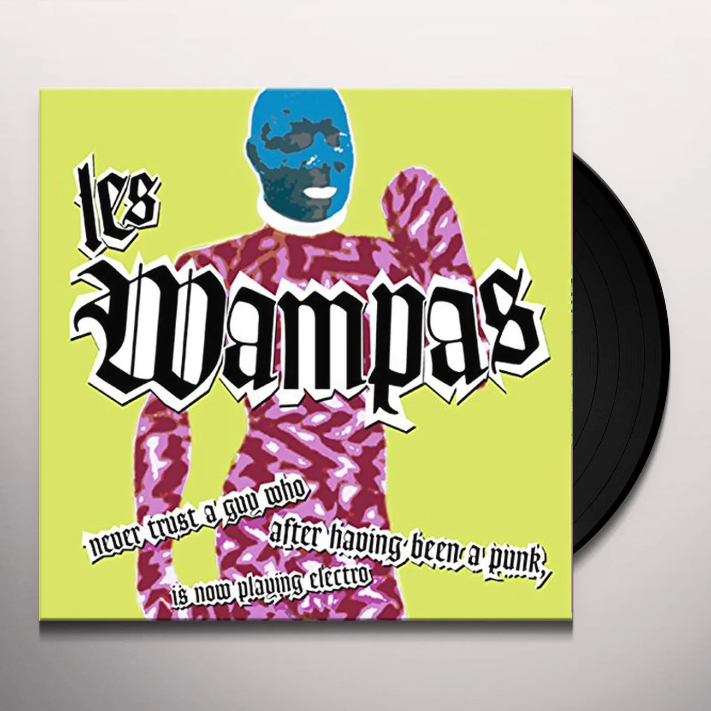 Les Wampas NEVER TRUST A GUY WHO AFTER HAVING BEEN A PUNK IS Vinyl Record