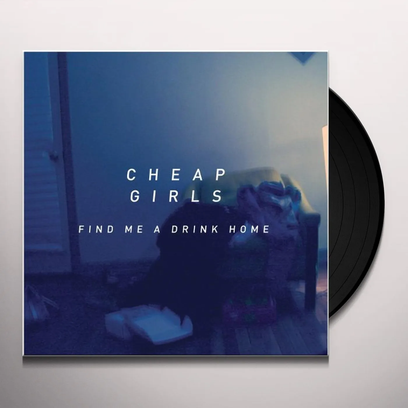 Cheap Girls Find Me a Drink Home Vinyl Record