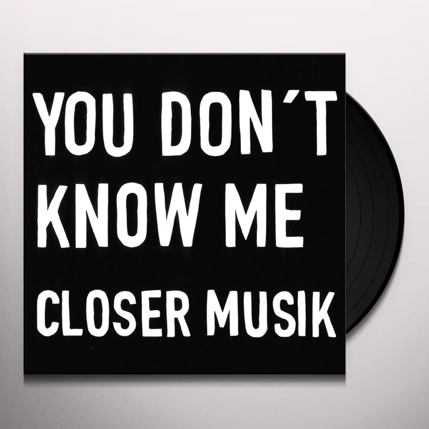 Closer Musik You Don't Know Me Vinyl Record