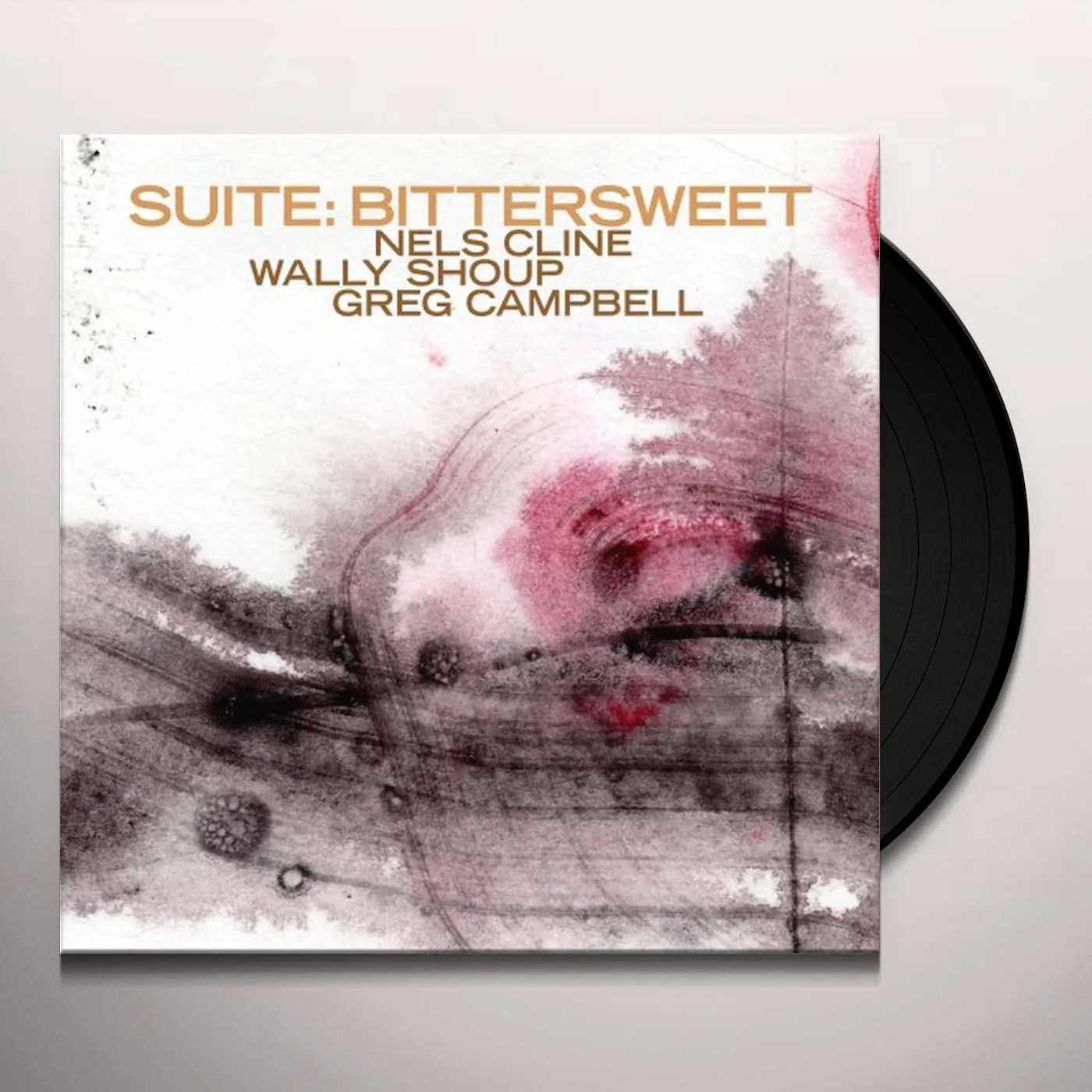 Nels Cline/Wally Shoup/Greg Campbell SUITE: BITTERSWEET Vinyl Record