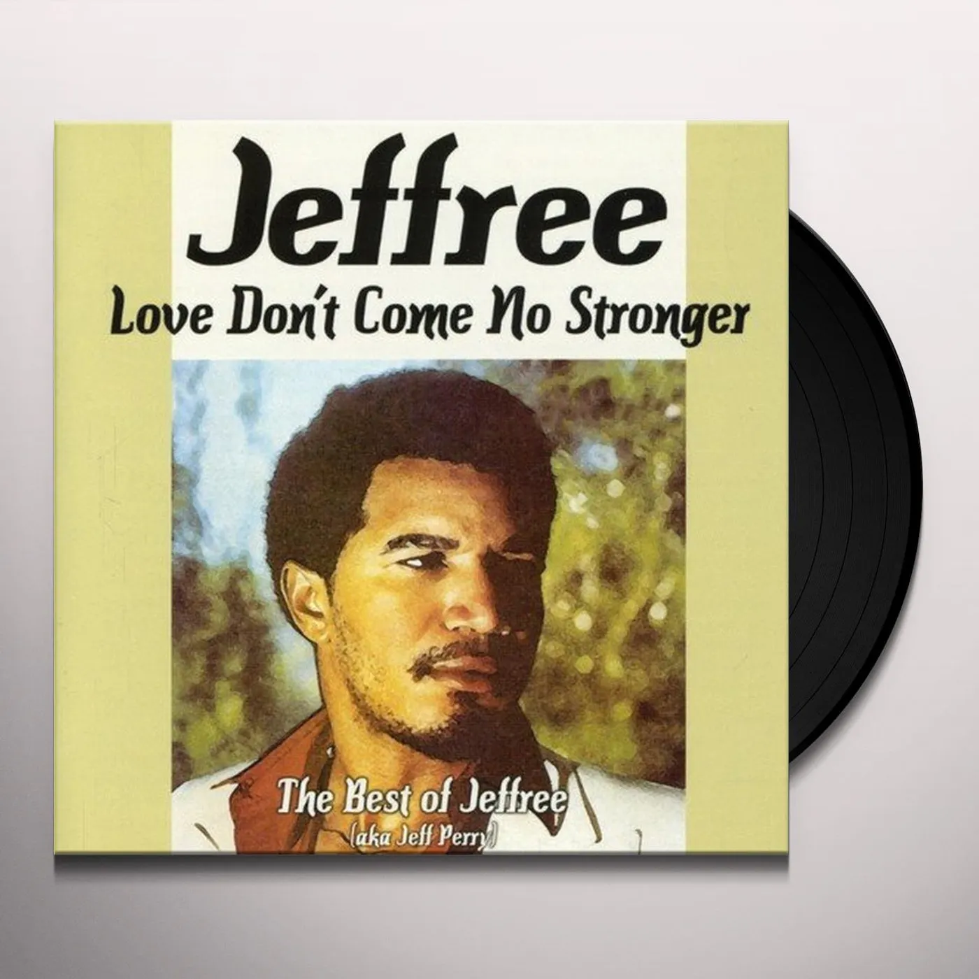 Jeff Perry LOVE DON'T COME NO STRONGER Vinyl Record