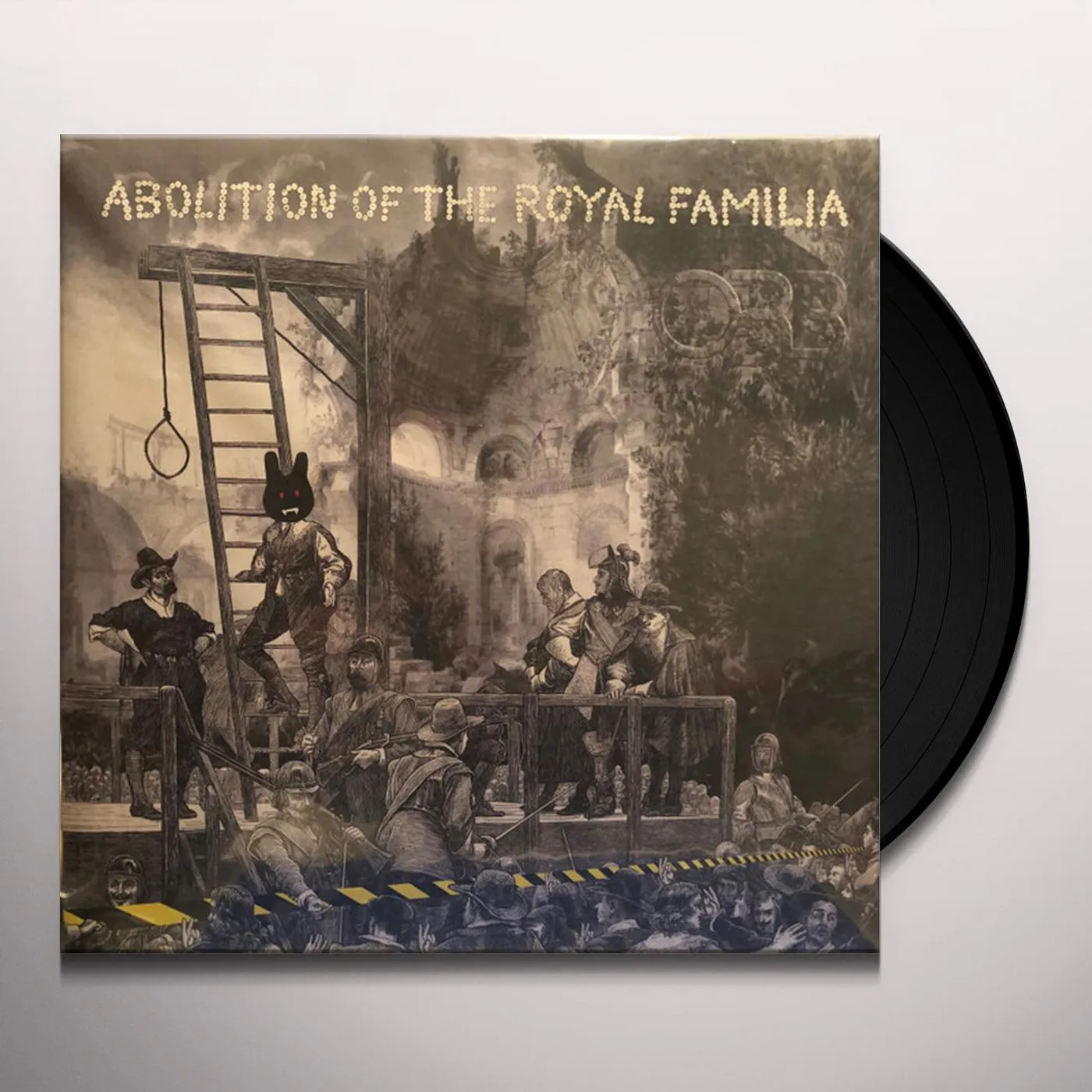 ORB ABOLITION OF THE ROYAL FAMILIA Vinyl Record