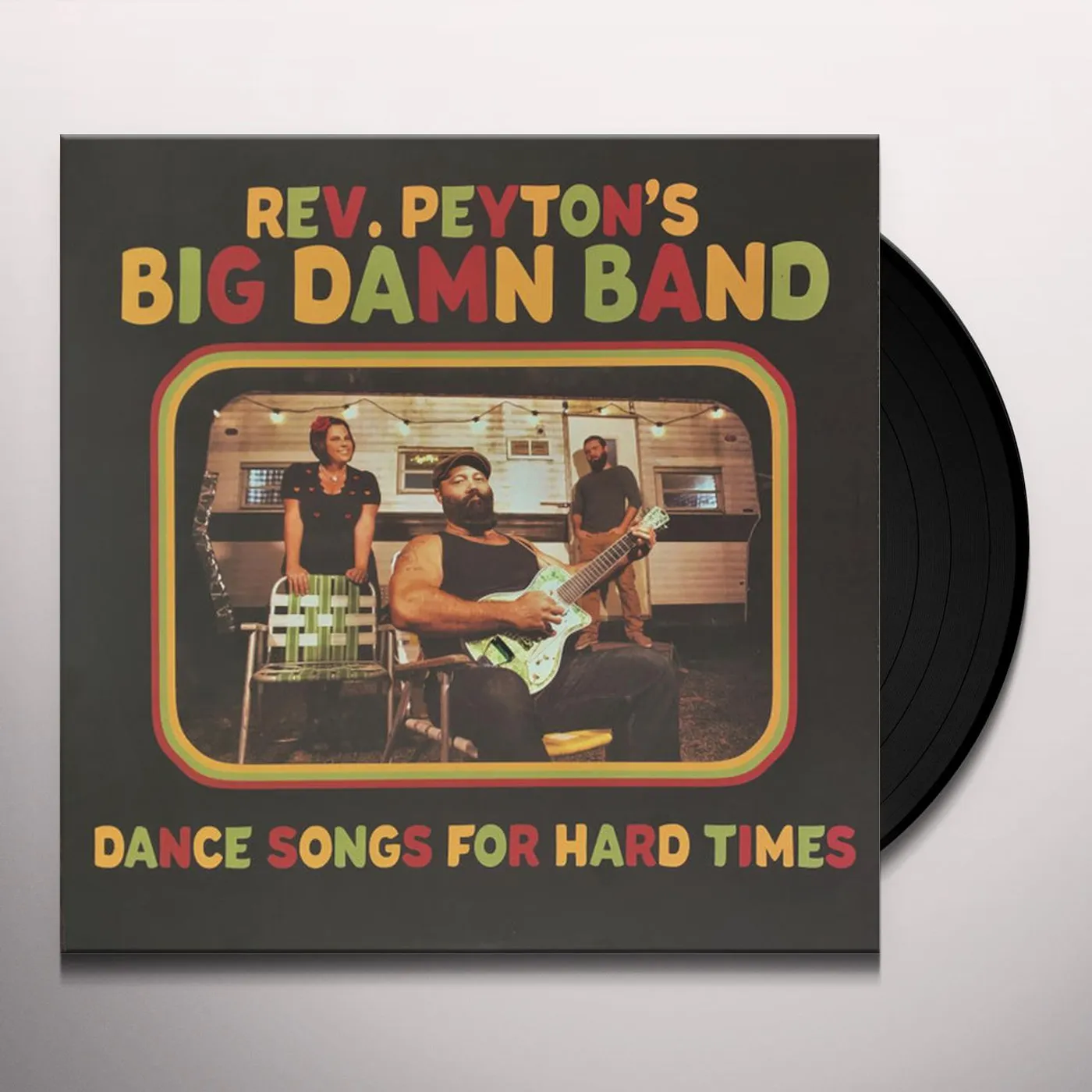 The Reverend Peyton's Big Damn Band Dance Songs for Hard Times Vinyl Record