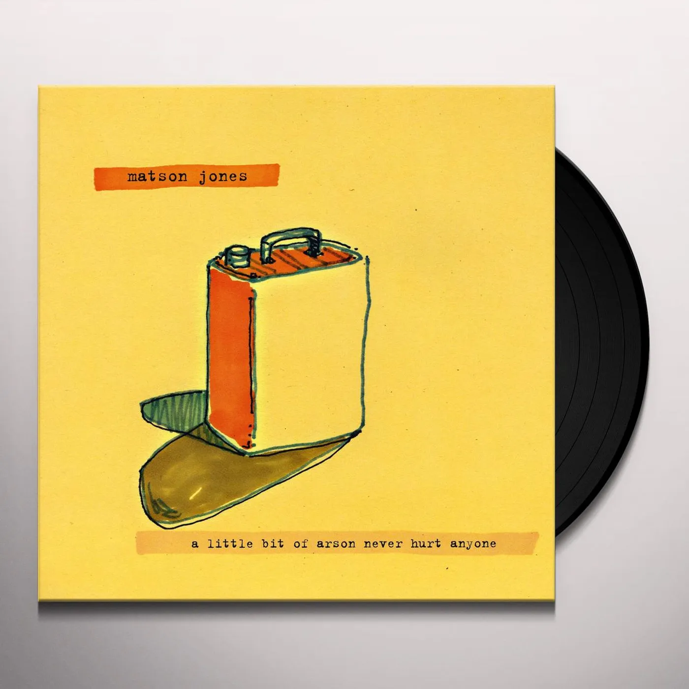 Matson Jones LITTLE BIT OF ARSON NEVER HURT ANYONE Vinyl Record