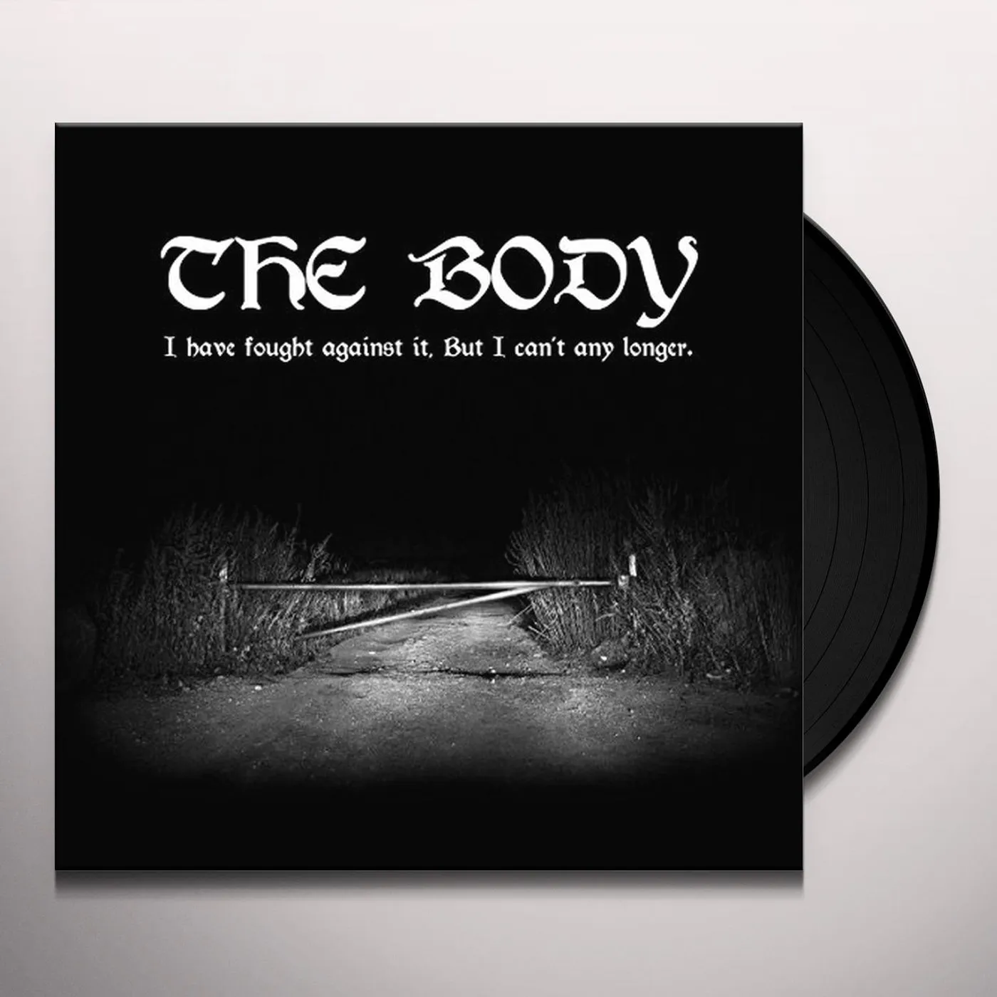 BODY I HAVE FOUGHT AGAINST IT BUT I CAN'T ANY LONGER Vinyl Record